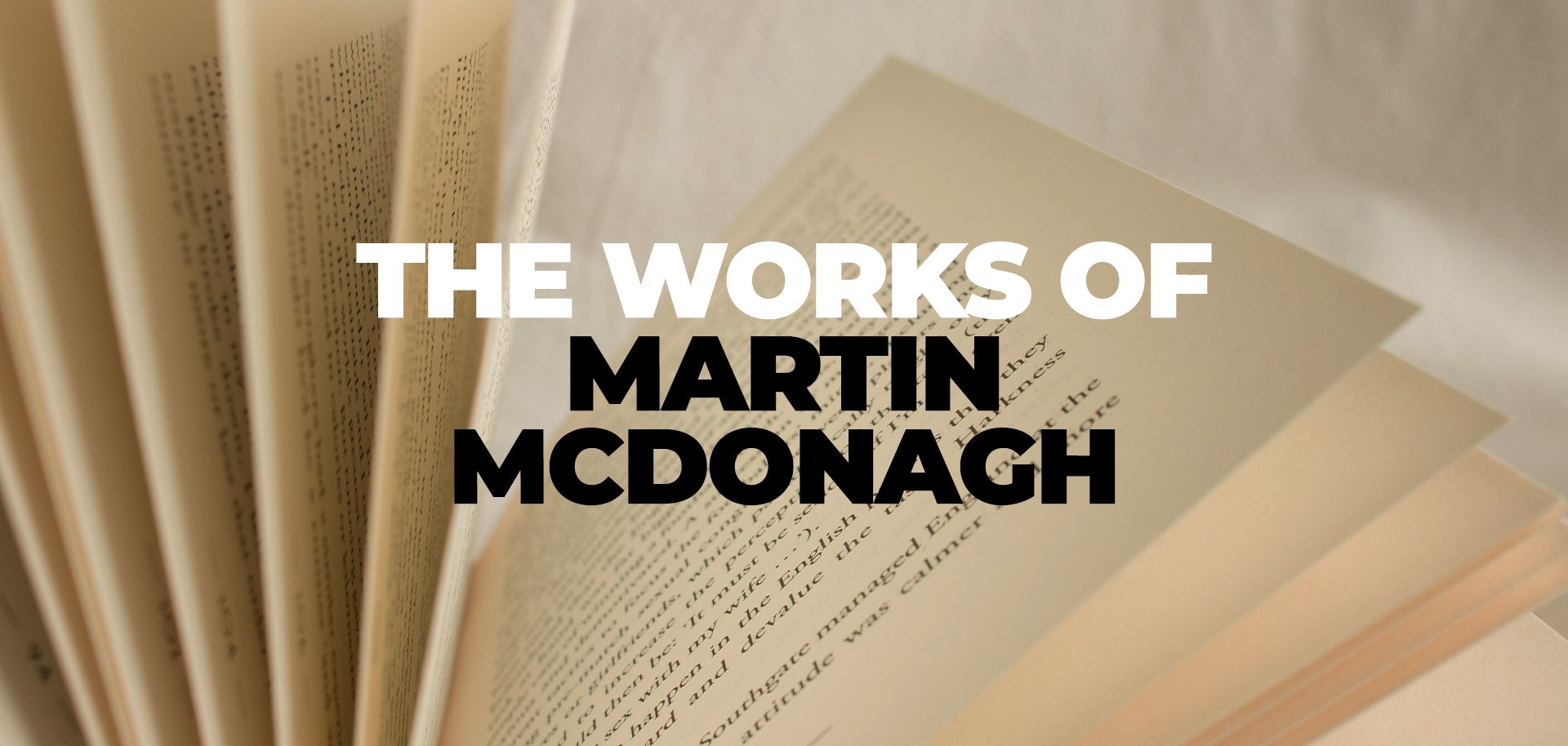 The Works of Martin McDonagh Ireland's dark horse of stage and screen